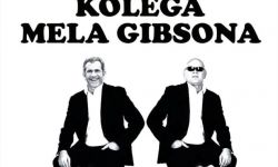 W sobotę Kolega Mela Gibsona w Teatrze Bo Tak