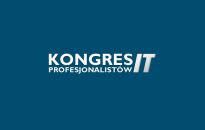 Kongres Profesjonalistów IT  - O nowych trendach i rozwiązaniach technologicznych
