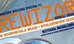 "Rewizor" w "Zemście Docenta", czyli wykładowcy na scenie - studenci oceniają