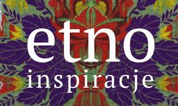 Kiermasz Etnoinspiracje: Kup dobre, polskie rzemiosło od artystów i rzemieślników