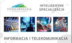 Cykl o inteligentnych specjalizacjach Podkarpacia - Informacja i telekomunikacja
