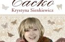 "Cacko", Krystyna Sienkiewicz, Prószyński i S-ka, Warszawa 2013